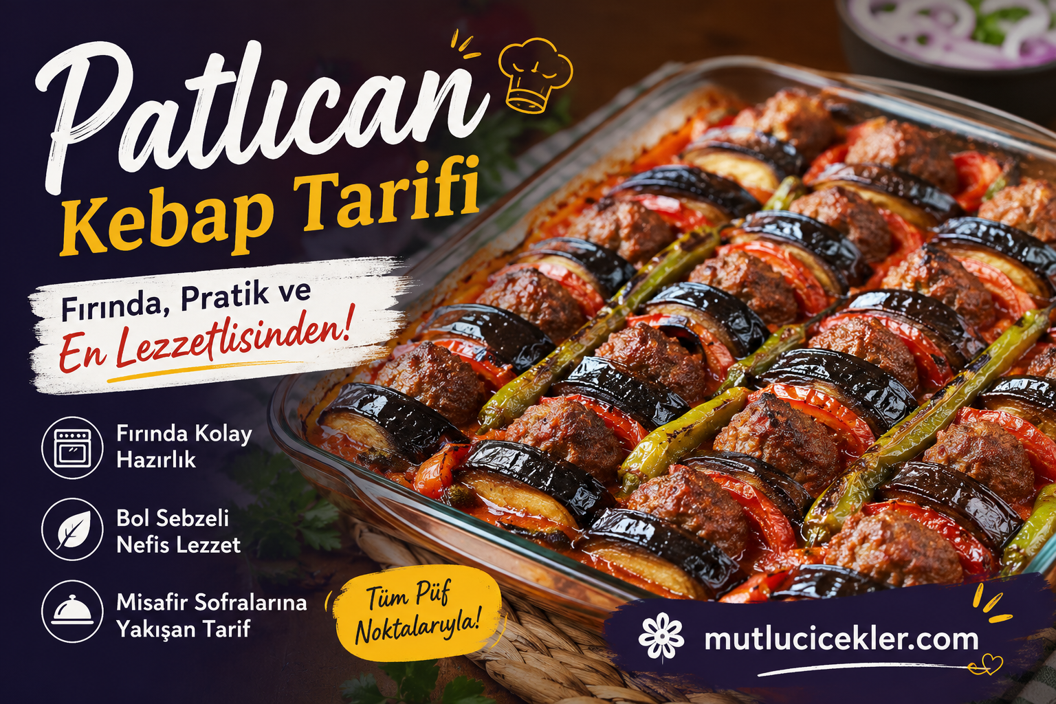 🍆 Patlıcan Kebap Tarifi – Fırında, Pratik ve En Lezzetlisinden!