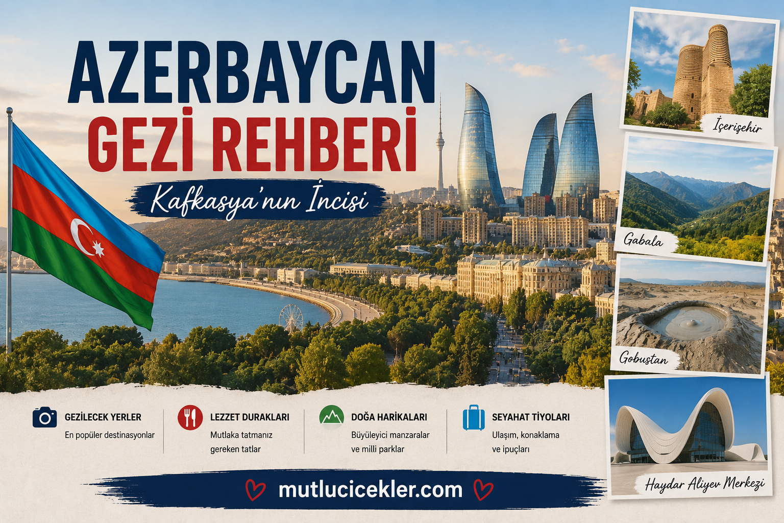 Azerbaycan Gezi Rehberi: Kafkasya’nın İncisi