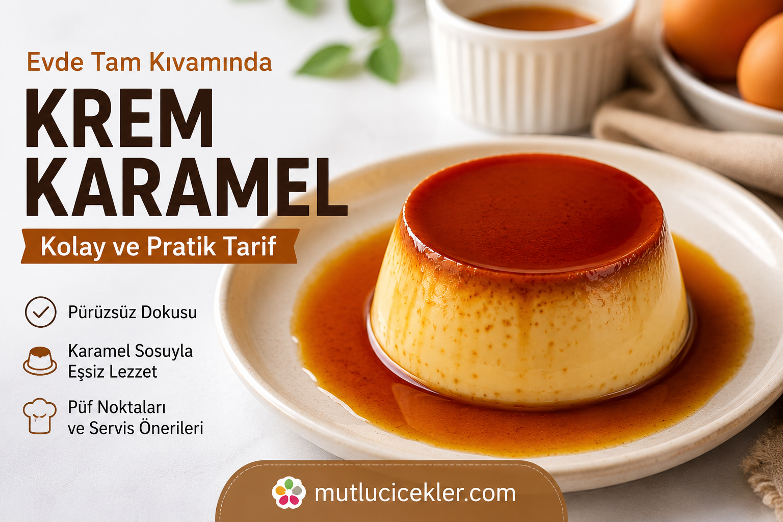 Krem Karamel Tarifi: Evde Kolay ve Tam Kıvamında Fransız Tatlısı