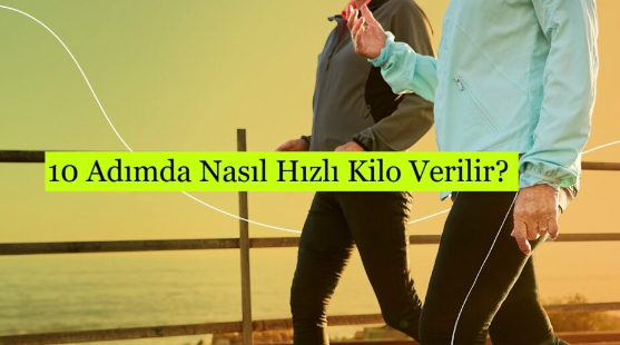 10 Adımda En Etkili Zayıflama Yöntemi Nelerdir?