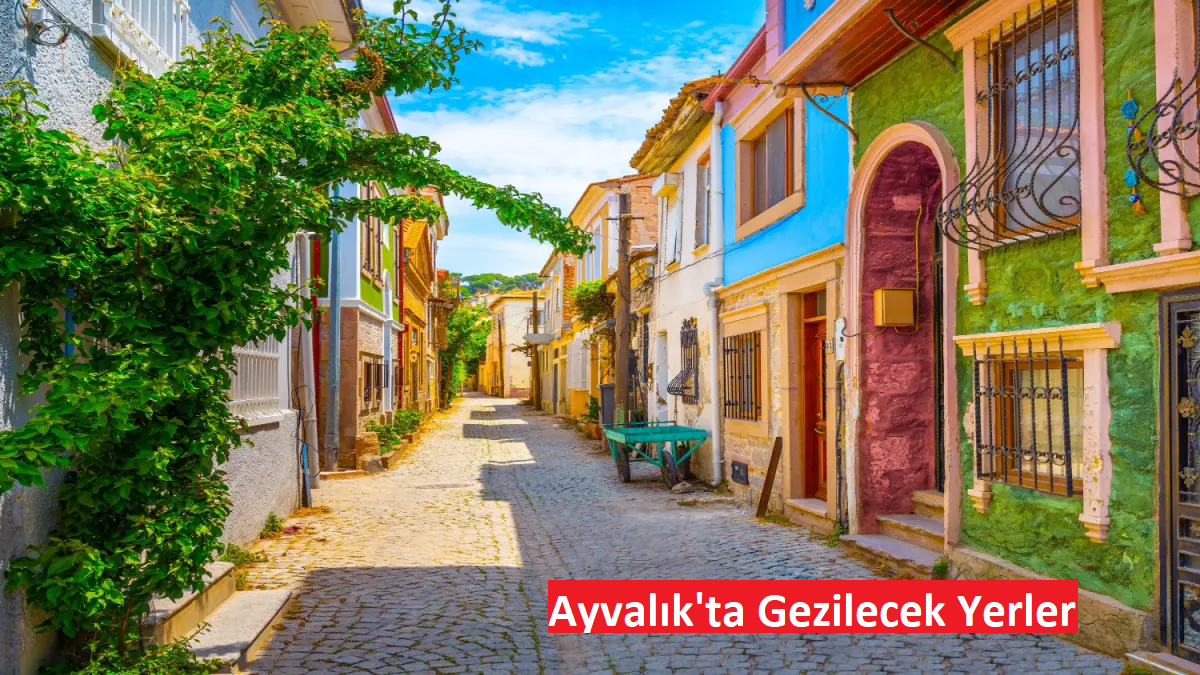 Ayvalık Gezi Rehberi: Ege’nin Büyüleyici Sahil Kasabası