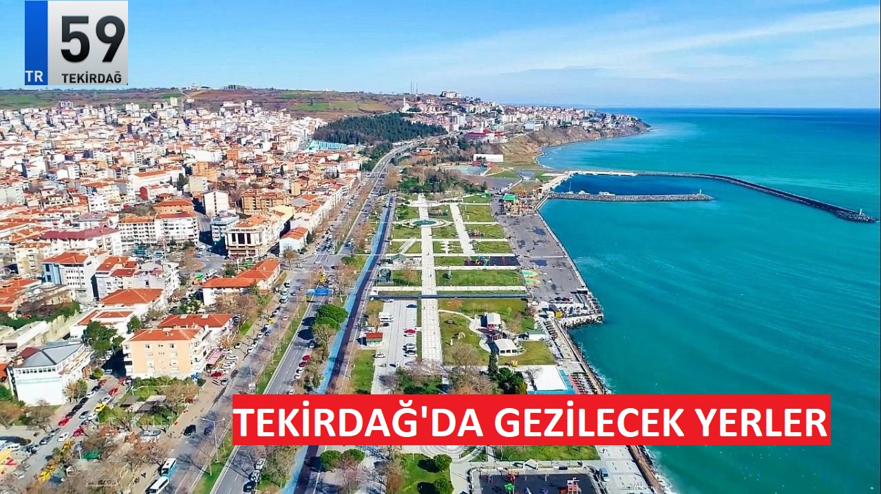 🌊 Tekirdağ Gezi Rehberi: Marmara’nın Saklı Cenneti Seni Bekliyor!