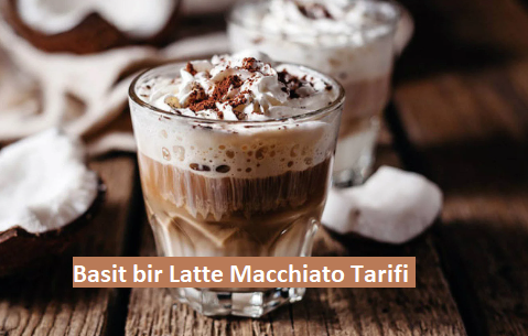 Basit bir Latte Macchiato Tarifi