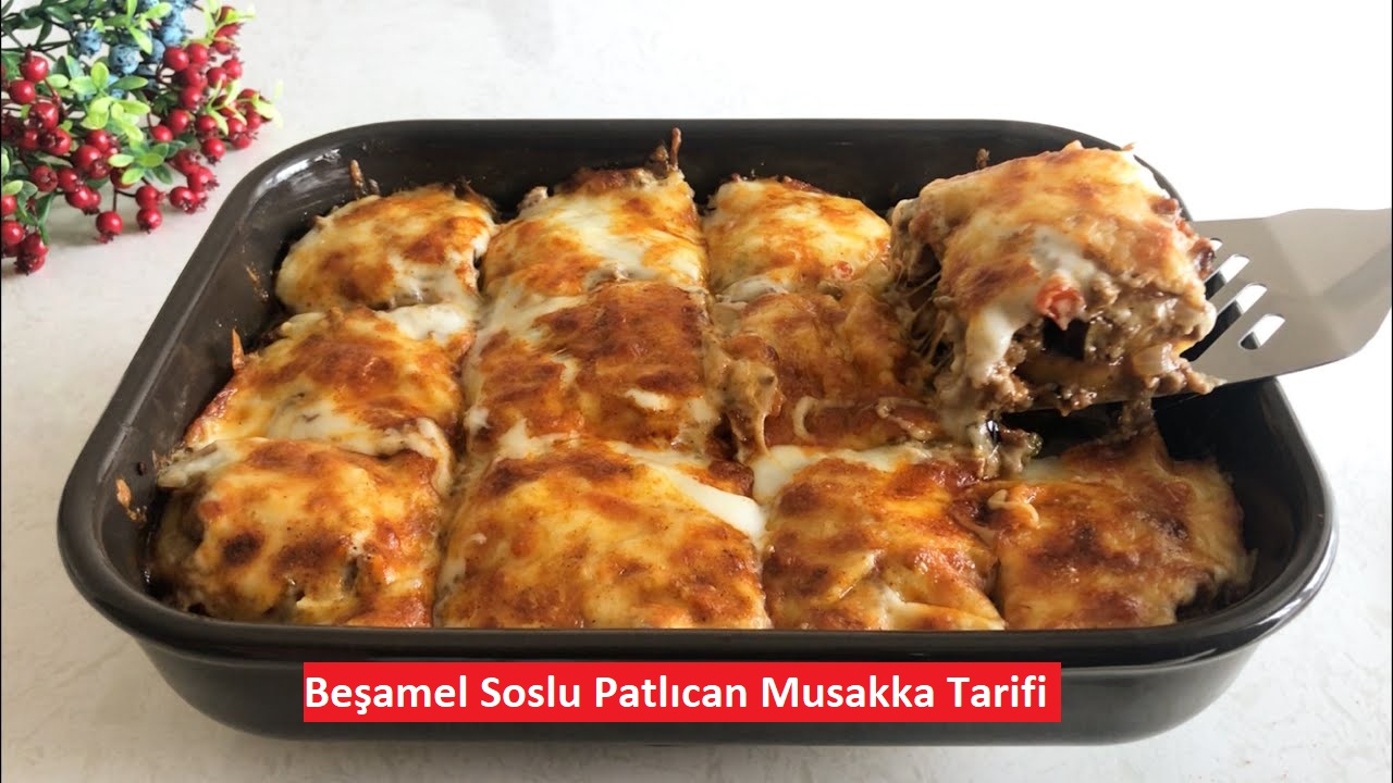 Beşamel Soslu Patlıcan Musakka Tarifi