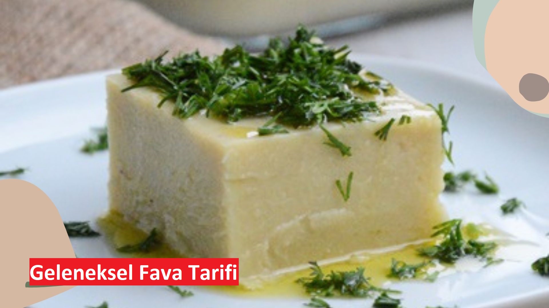 Geleneksel “Fava Tarifi”