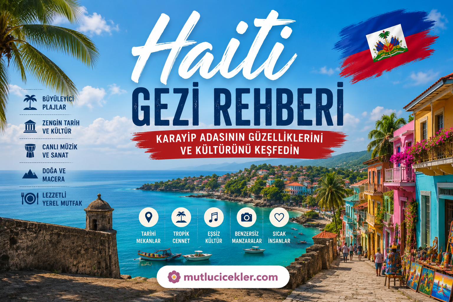 Haiti Gezi Rehberi: Karayip Adasının Güzelliklerini ve Kültürünü Keşfedin