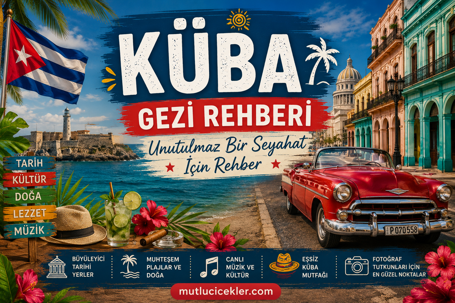 Küba Gezi Rehberi : Unutulmaz Bir Seyahat İçin Rehber