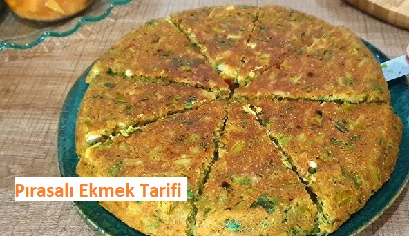 Pırasalı Ekmek Tarifi
