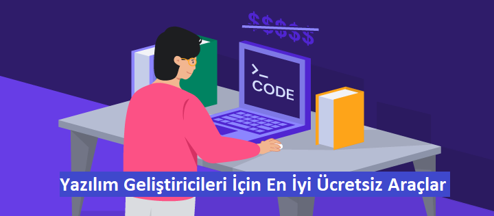 Yazılım Geliştiricileri İçin En İyi Ücretsiz Araçlar