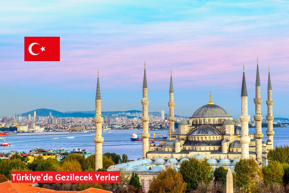 Türkiye Gezi Rehberi: Keşfedilecek En Güzel Yerler