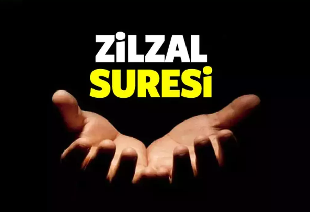 Zilzal Suresi Okunuşu, Anlamı ve Önemi