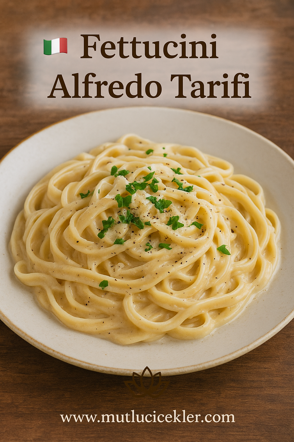 🍝 Fettucini Alfredo Tarifi: Kremalı İtalyan Lezzeti