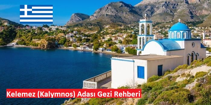 Kelemez (Kalymnos) Adası Gezi Rehberi