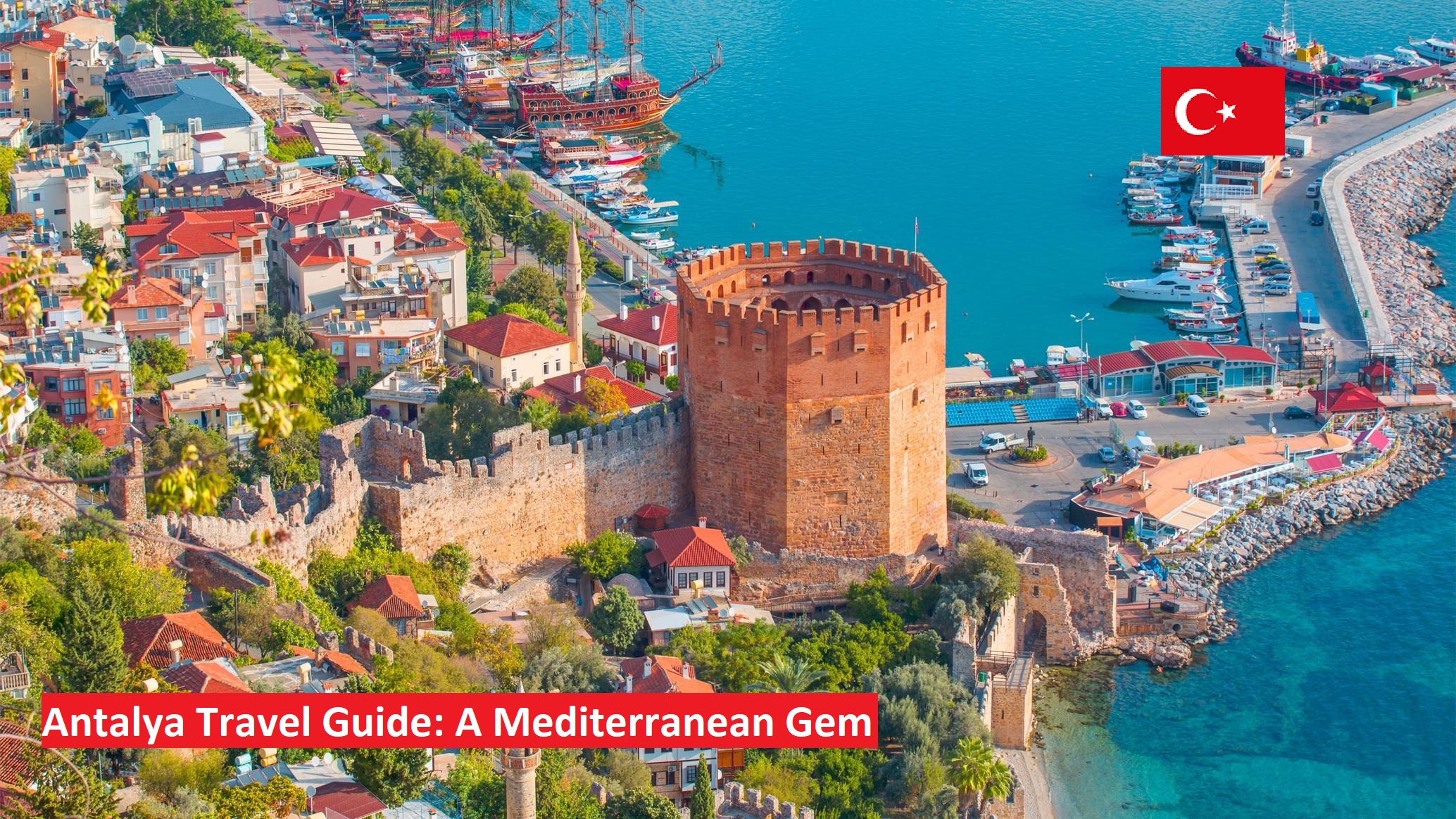 Antalya Travel Guide: A Mediterranean Gem
