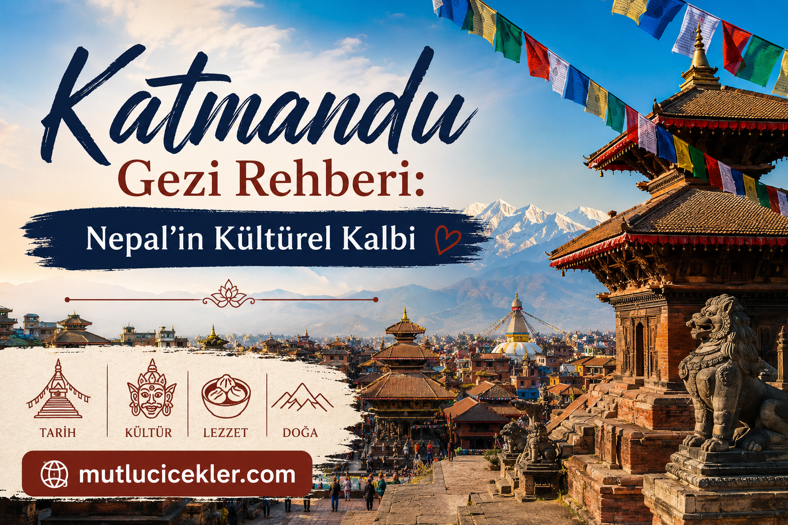 Katmandu Gezi Rehberi: Nepal’in Kültürel Kalbi