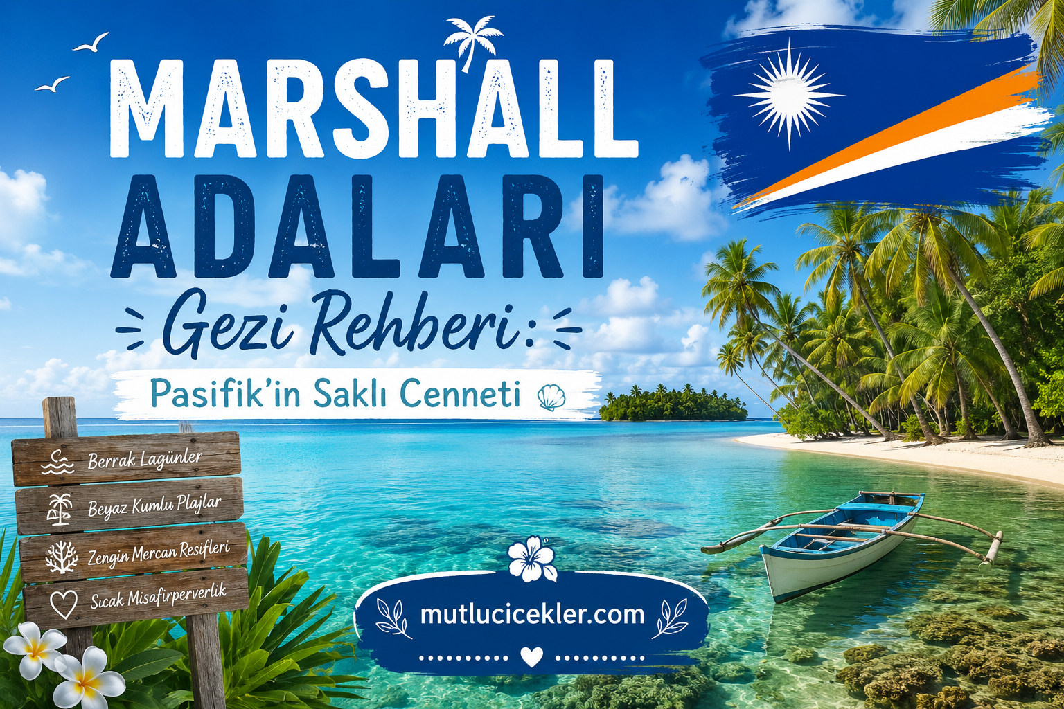 Marshall Adaları Gezi Rehberi: Pasifik’in Saklı Cenneti