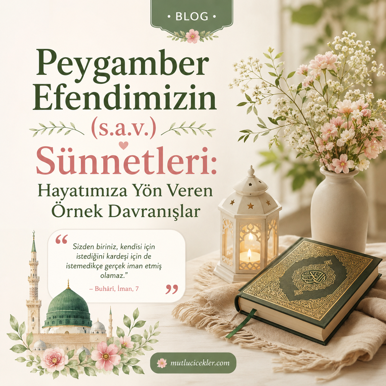 Peygamber Efendimizin (s.a.v.) Sünnetleri: Hayatımıza Yön Veren Örnek Davranışlar