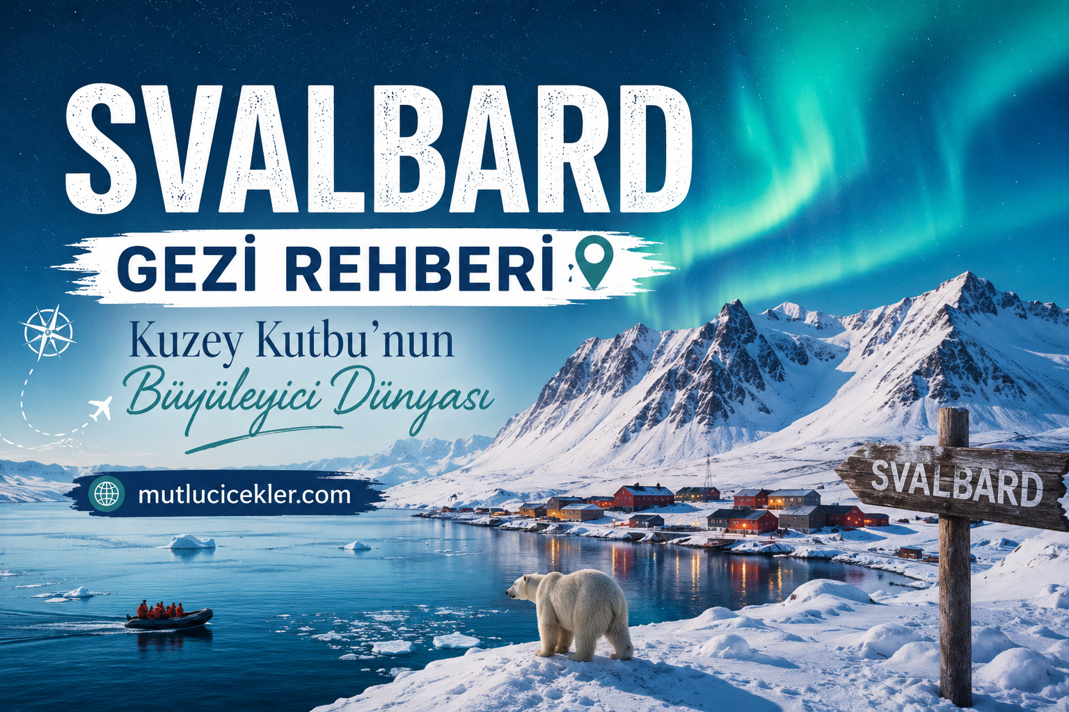 Svalbard Gezi Rehberi: Kuzey Kutbu’nun Büyüleyici Dünyası