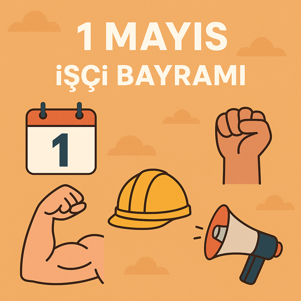 🛠️ 1 Mayıs İşçi Bayramı Nedir? Anlamı, Tarihçesi ve Önemi