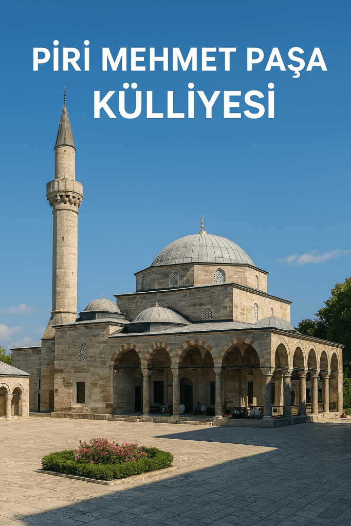 Piri Mehmet Paşa Külliyesi'nin dış görünümü, minaresi ve kubbeleriyle tarihi bir Osmanlı yapısı.