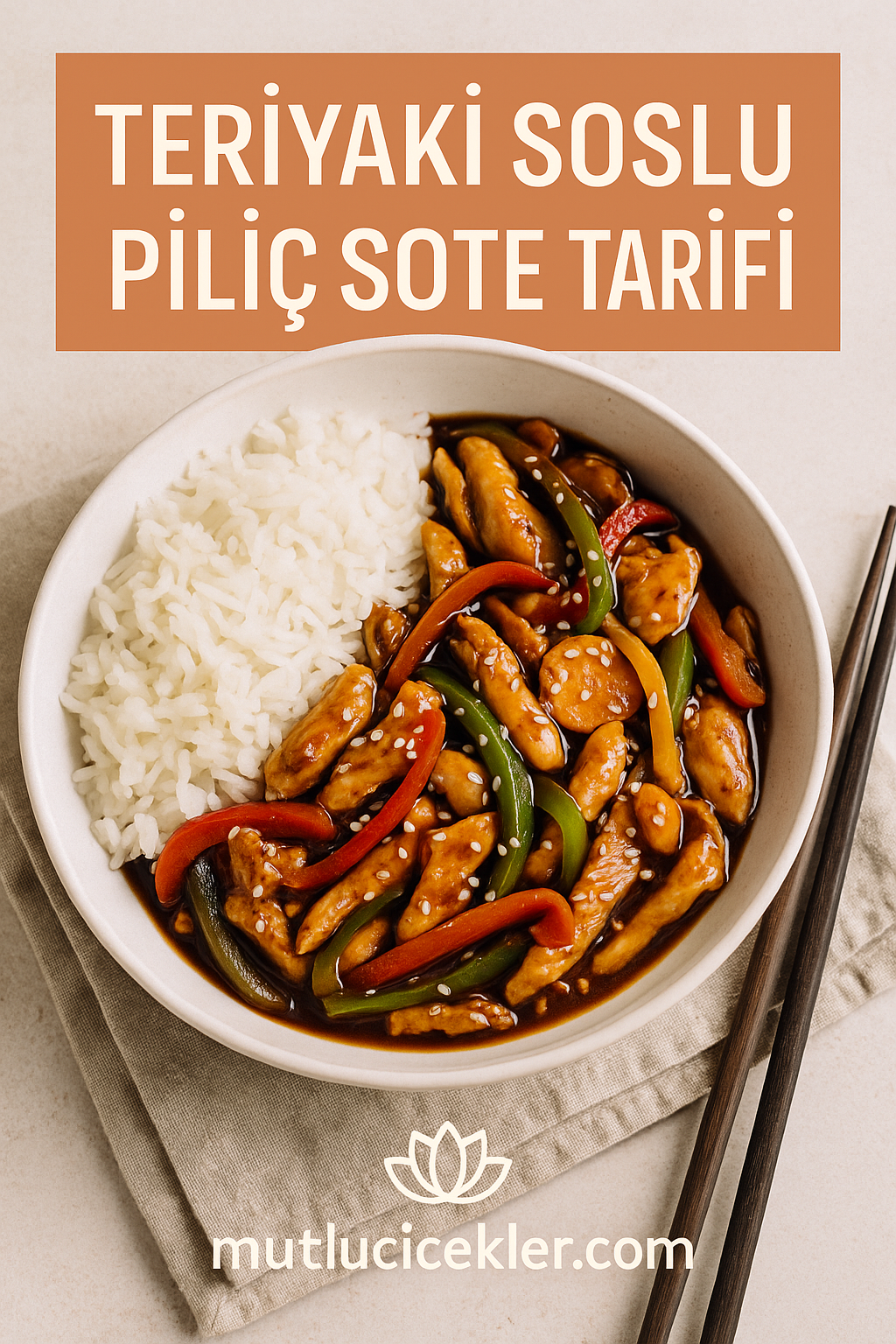 🍗 Teriyaki Soslu Piliç Sote Tarifi: Uzak Doğu Esintili Lezzet!