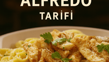 Tavuklu Fettucini Alfredo Tarifi