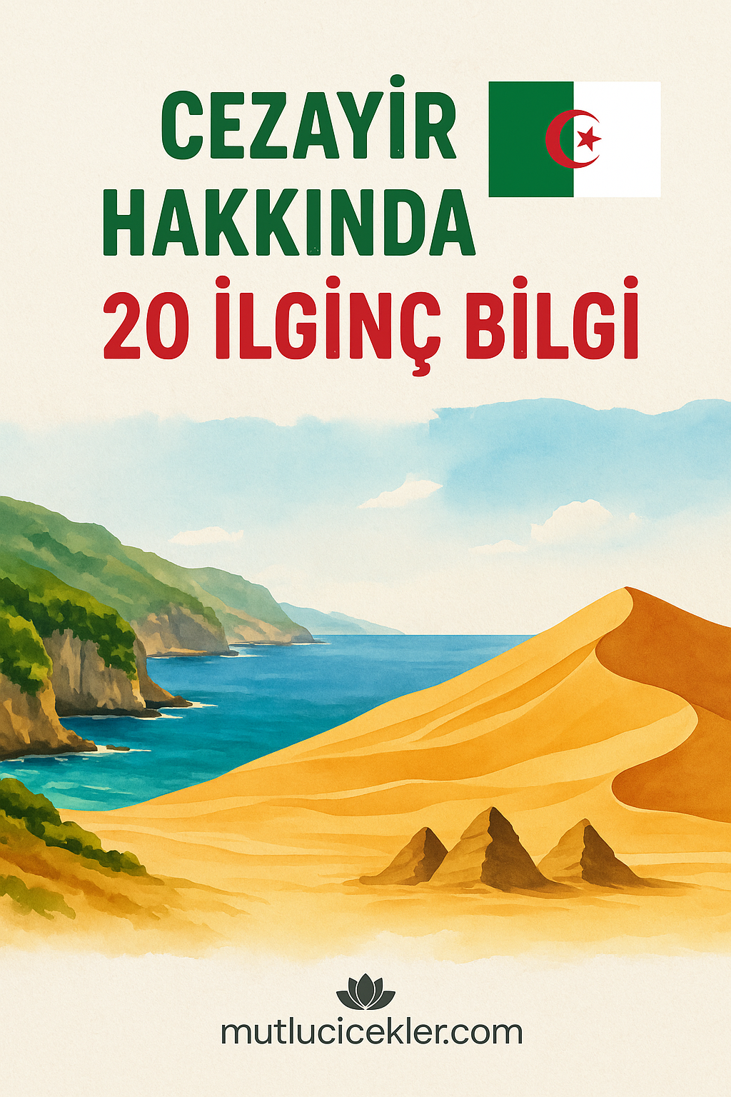 🇩🇿 Cezayir Hakkında 20 İlginç Bilgi: Afrika’nın En Büyük Ülkesi