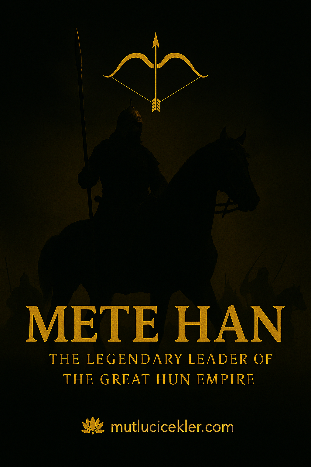 🏹👑 Who Was Mete Han? The Legendary Leader of the Great Hun Empire 👑🏹