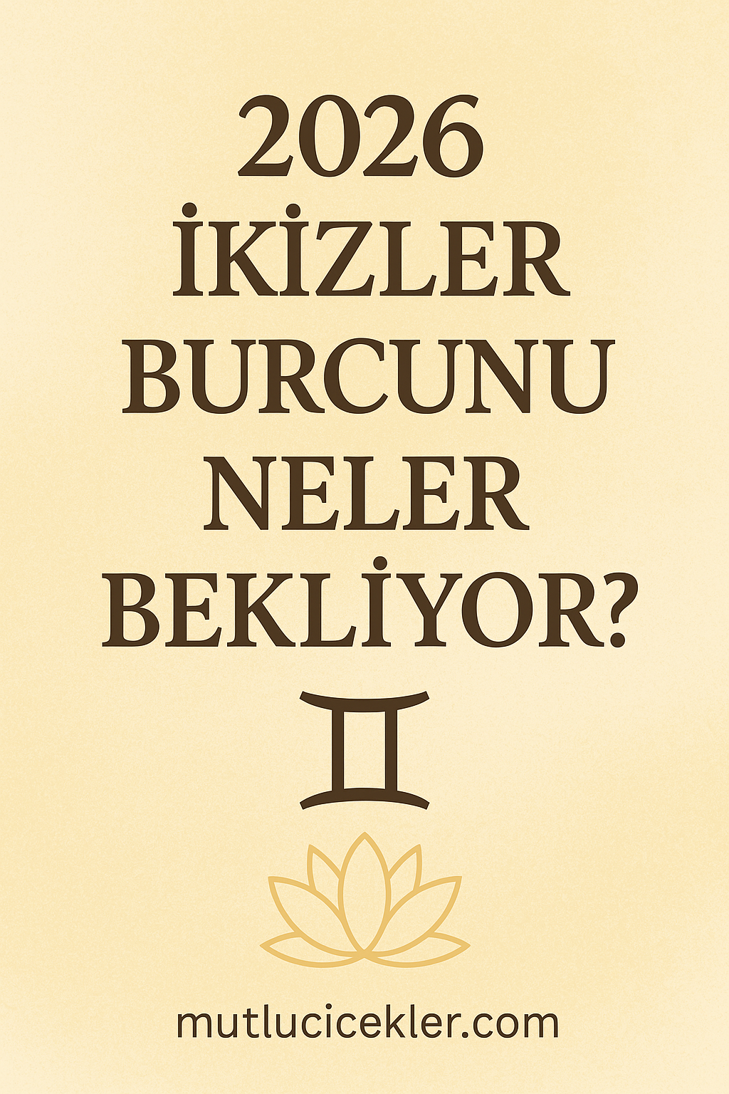♊ 2026 İkizler Burcu Yıllık Yorumu: 2026 İkizler Burcunu Neler Bekliyor? (Detaylı Analiz)