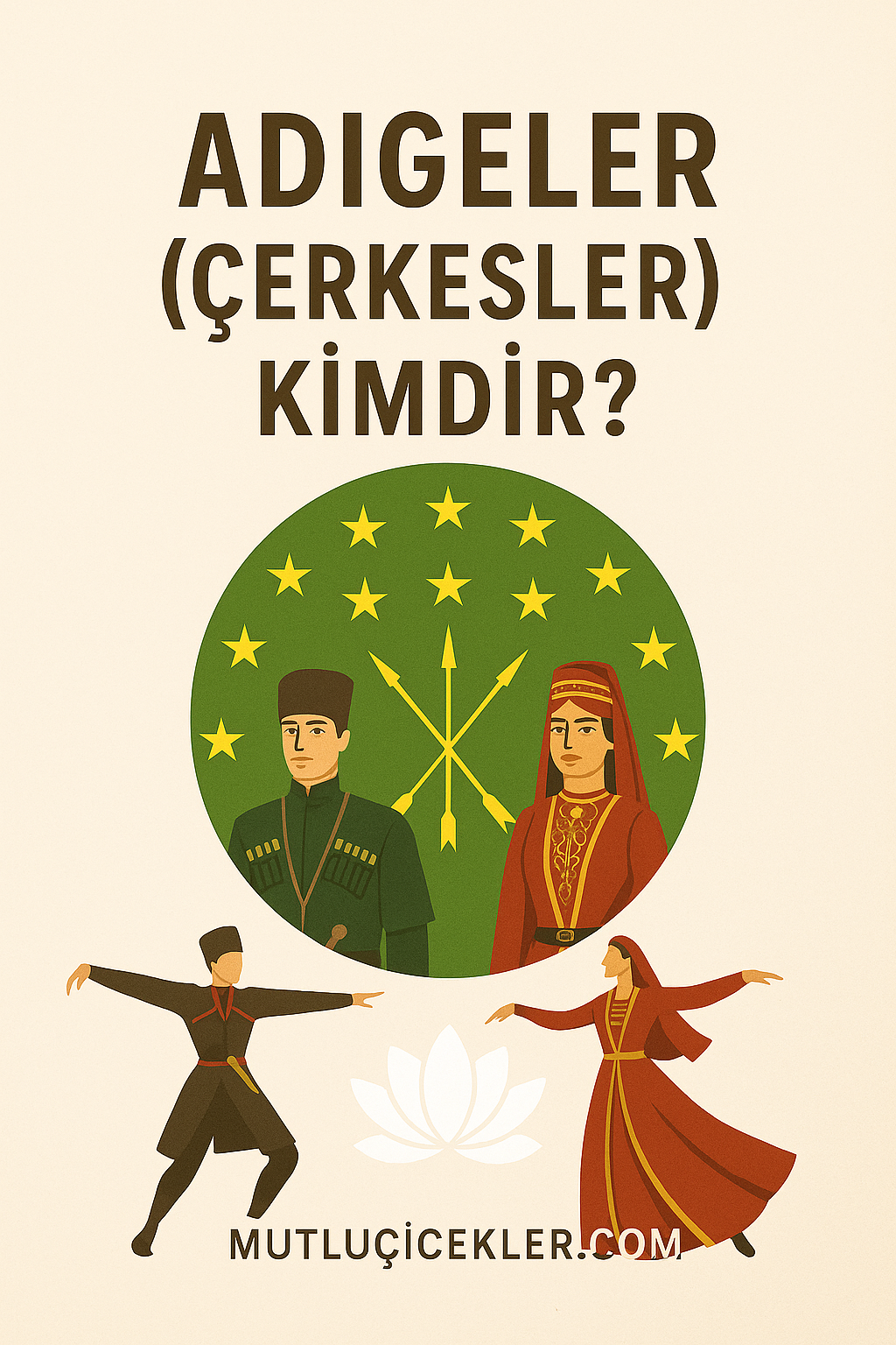 🛡️ Adigeler (Çerkesler) Kimdir?