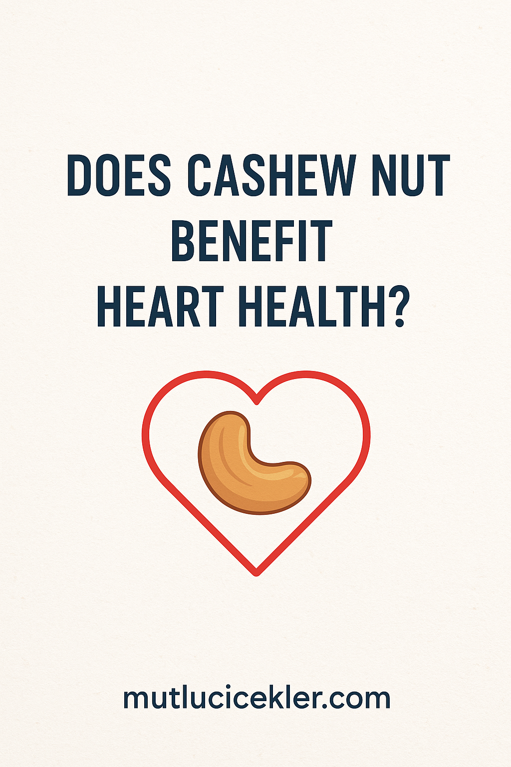 Does Cashew Nut Benefit Heart Health? Here Are the Facts