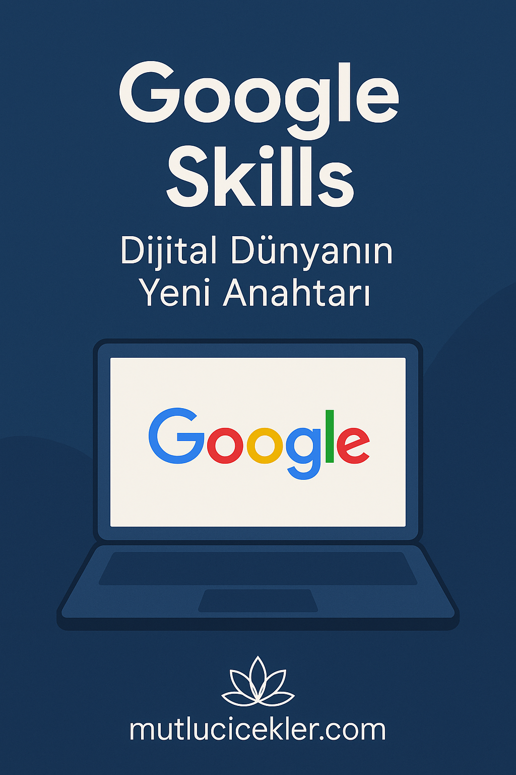 💡 Google Skills Nedir? Dijital Dünyada Yeni Nesil Beceriler Rehberi
