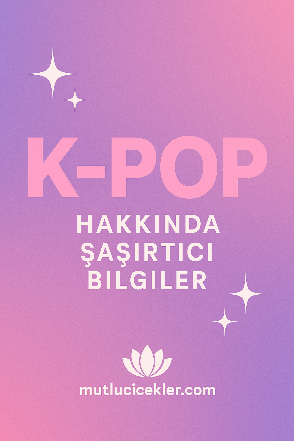 🎤 K-Pop Hakkında Bilmediğiniz 15 Şaşırtıcı Gerçek