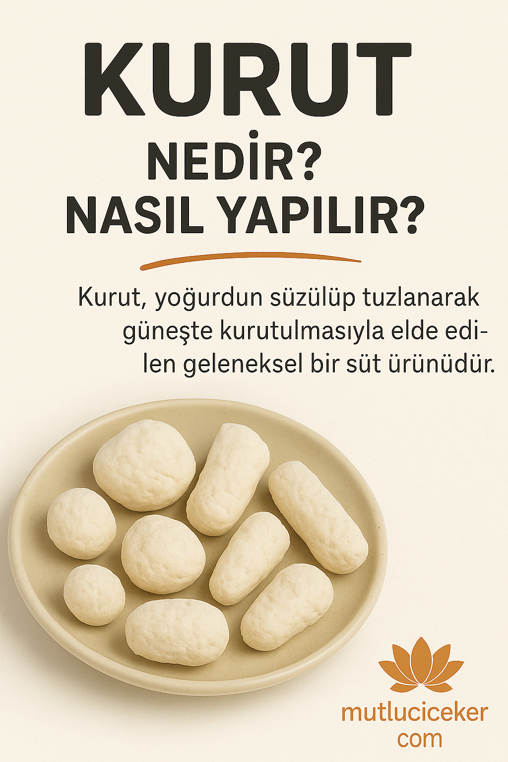 Kurut Nedir? Nasıl Yapılır? Faydaları, Kullanım Alanları ve Detaylı Yapım Rehberi 🧂🧀
