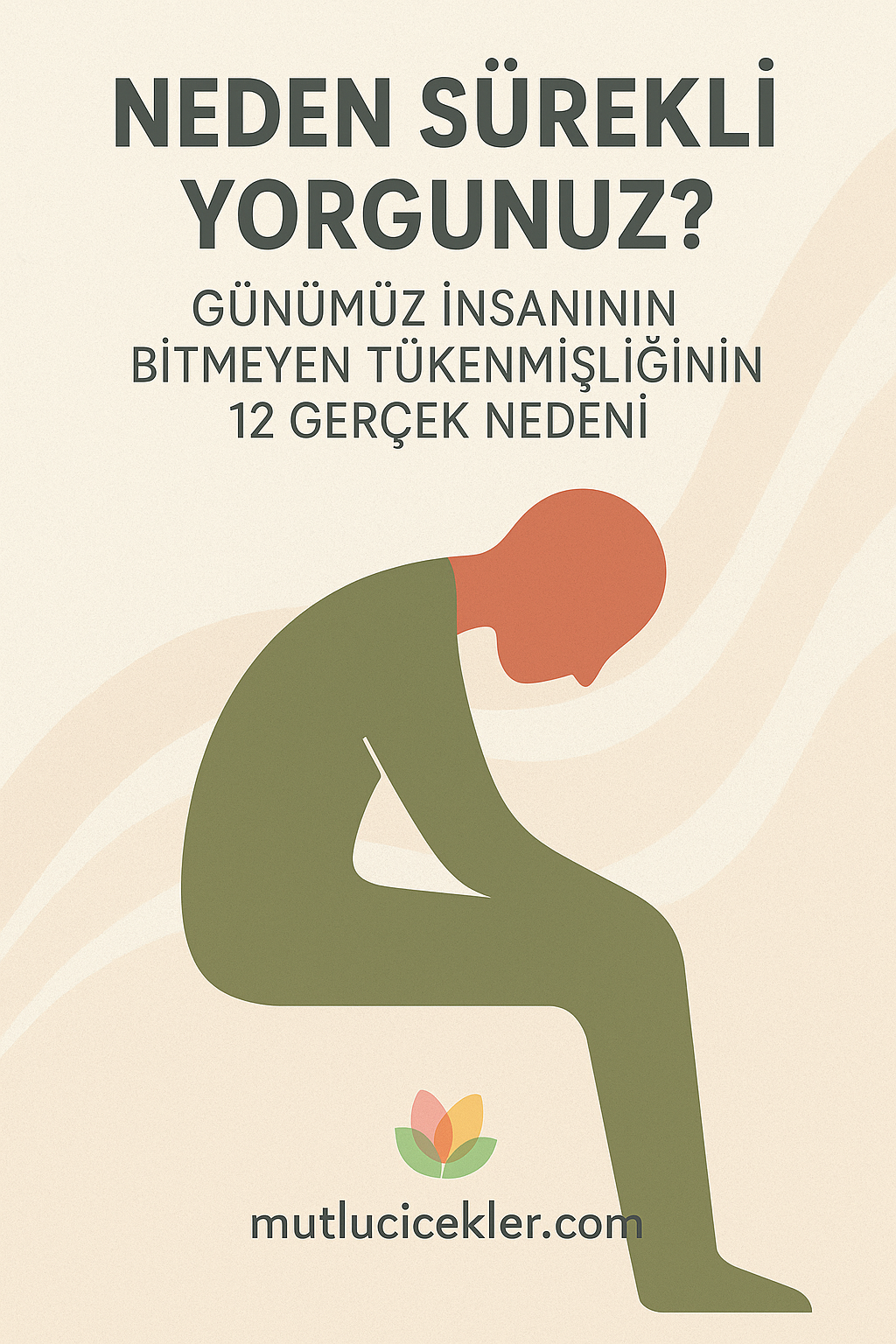 ⚡ Neden Sürekli Yorgunuz?