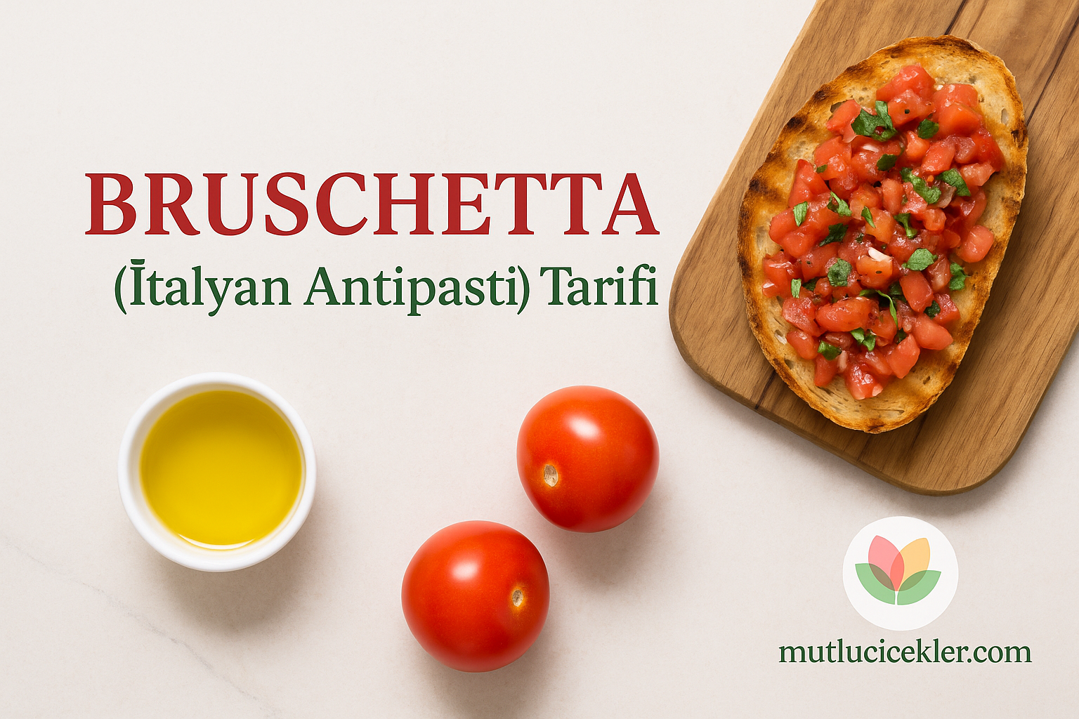 🇮🇹 Bruschetta (İtalyan Antipasti) Tarifi