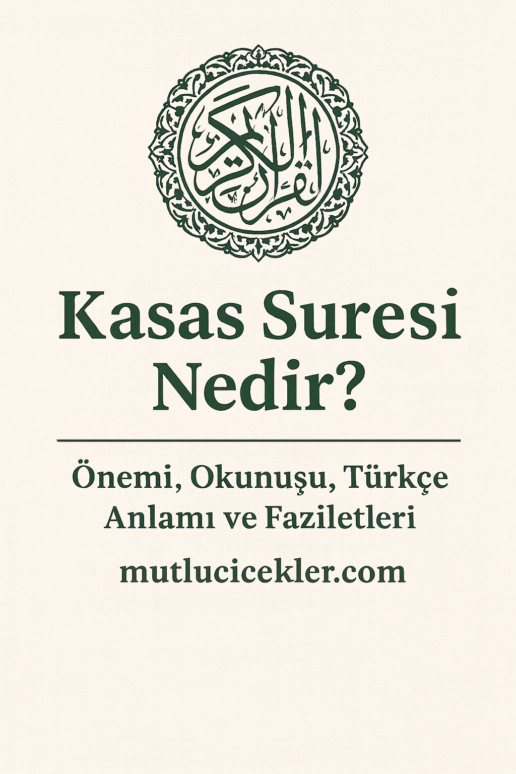 🌙 Kasas Suresi : Önemi, Okunuşu, Türkçe Anlamı ve Faziletleri
