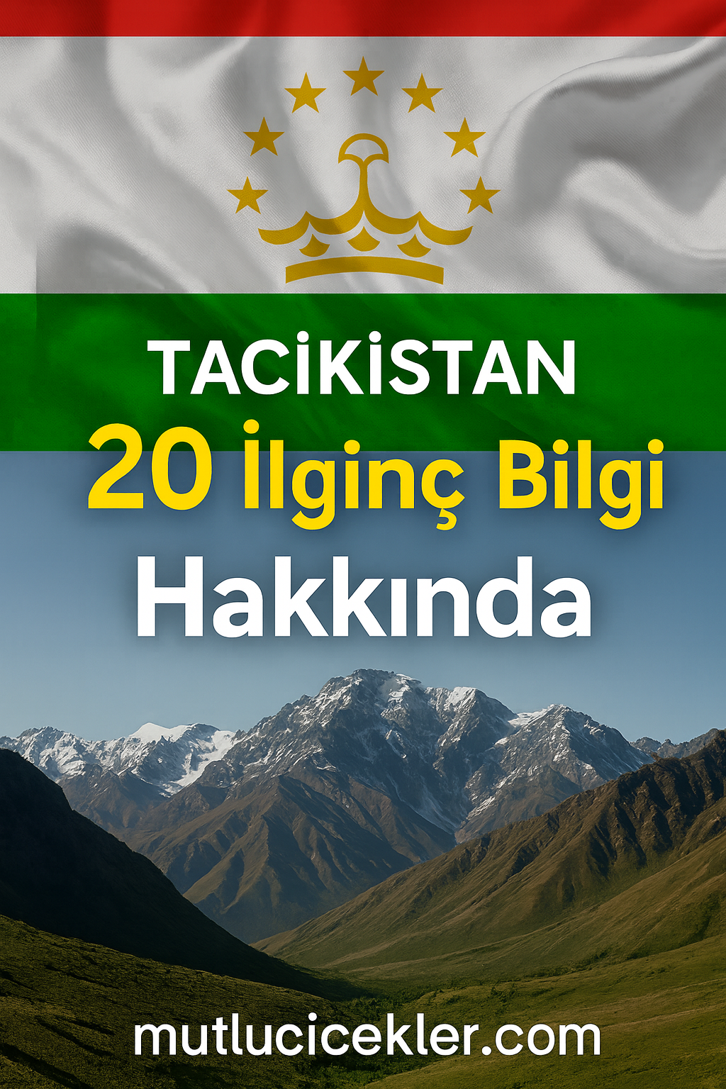 🇹🇯 Tacikistan Hakkında 20 İlginç Bilgi: Orta Asya’nın Keşfedilmemiş Hazinesi