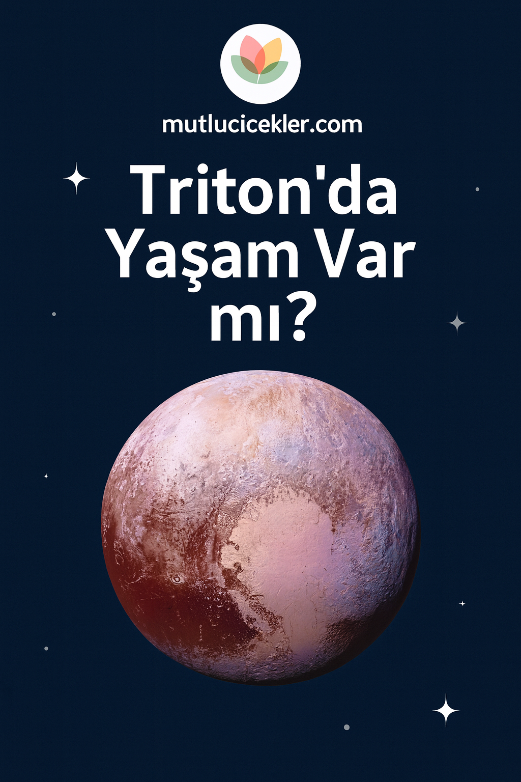 ❄️ Güneş Sistemi’nin En Gizemli Uydularından Biri: Triton’da Yaşam Mümkün mü?