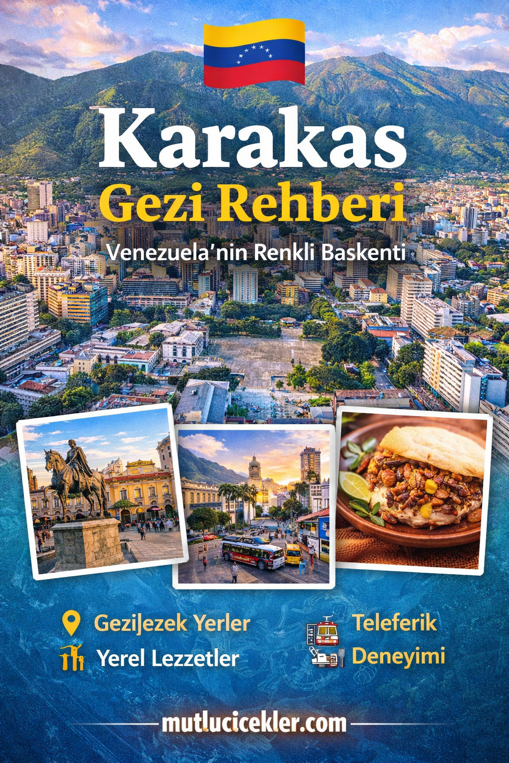 🇻🇪 Karakas Gezi Rehberi: Venezuela’nın Renkli, Kaotik ve Etkileyici Başkenti