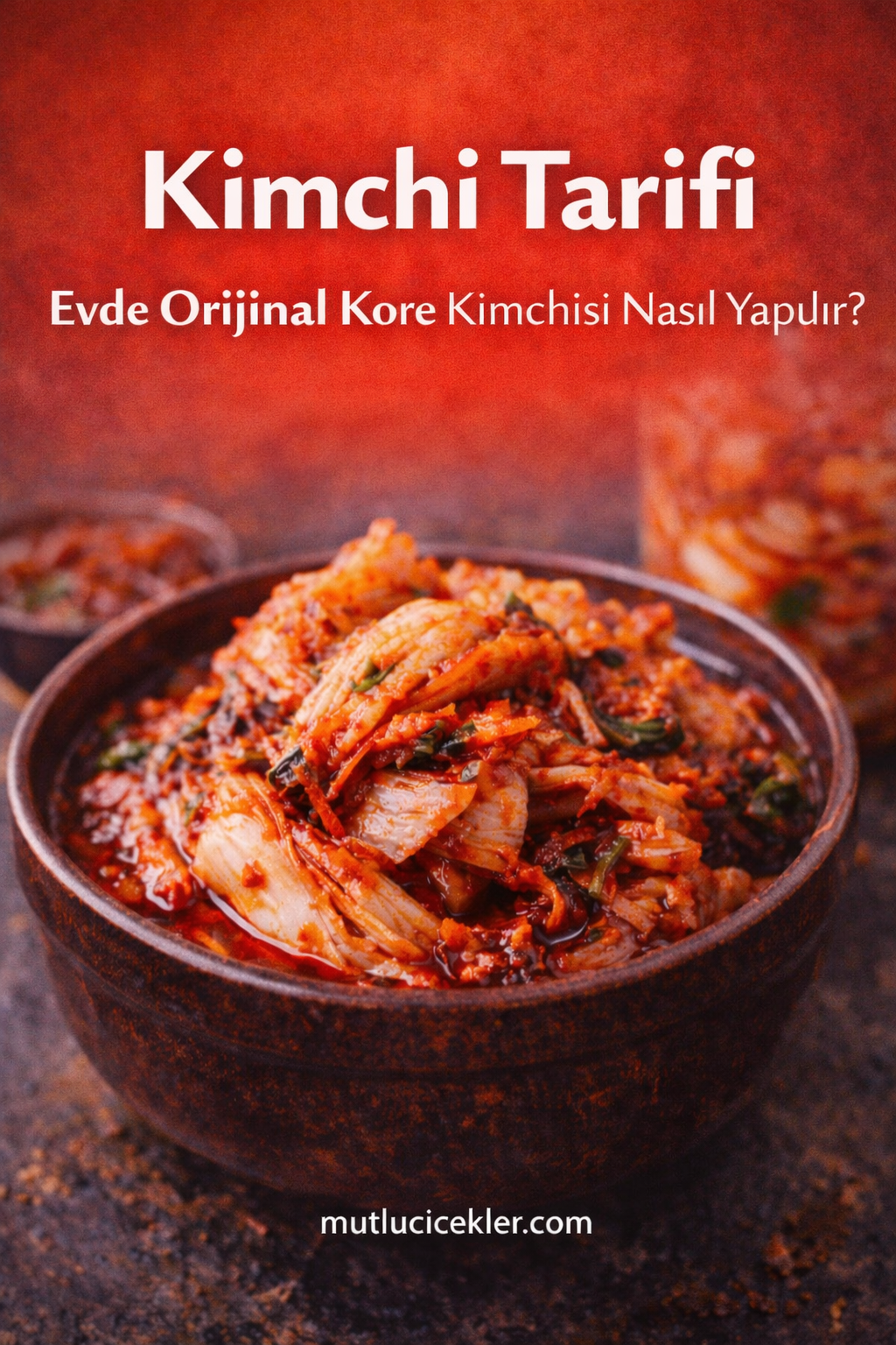 Kimchi Tarifi | Evde Orijinal Kore Kimchisi Nasıl Yapılır?