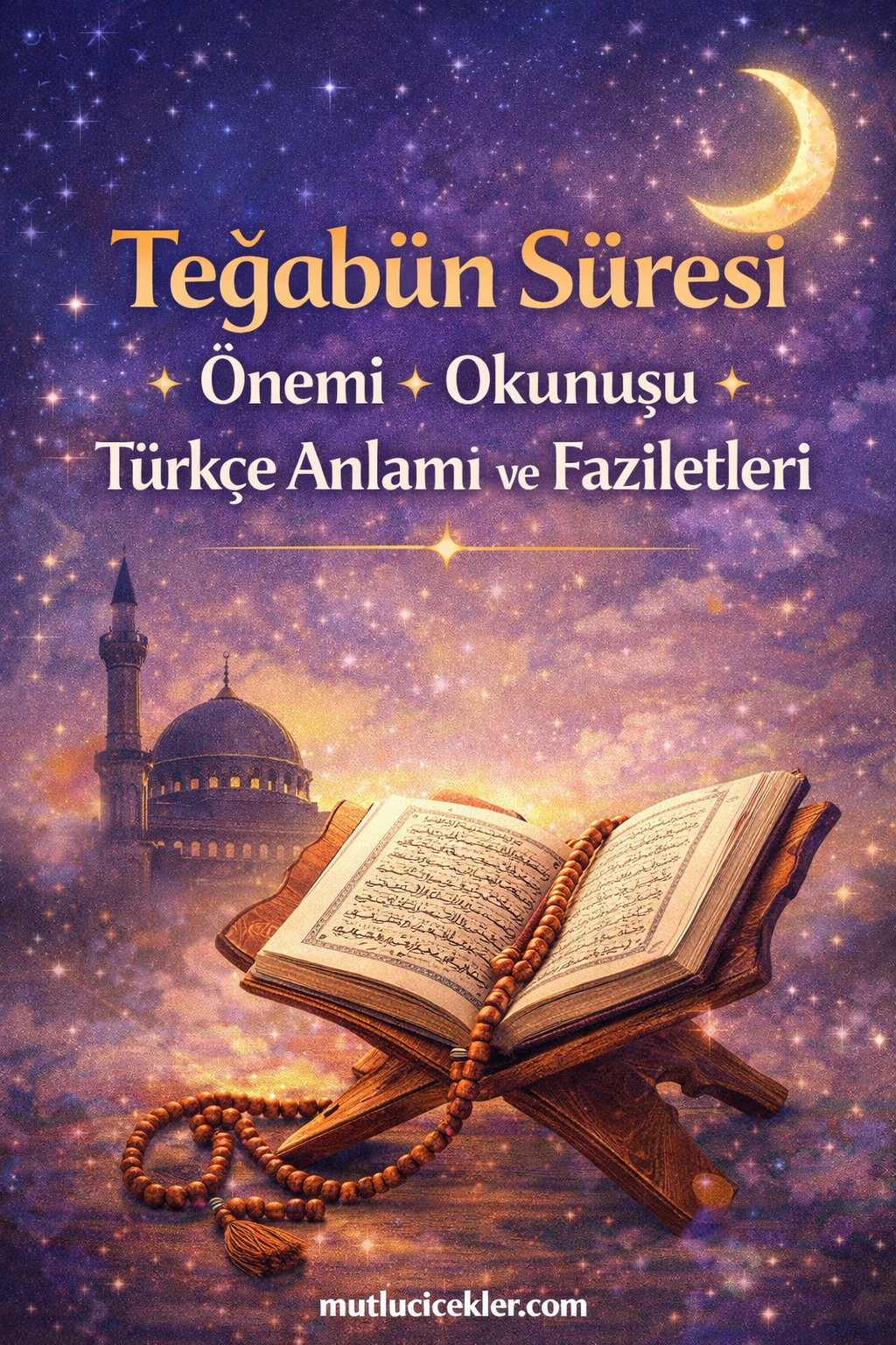 📖 Teğabün Sûresi Nedir? Önemi, Okunuşu, Türkçe Anlamı ve Faziletleri