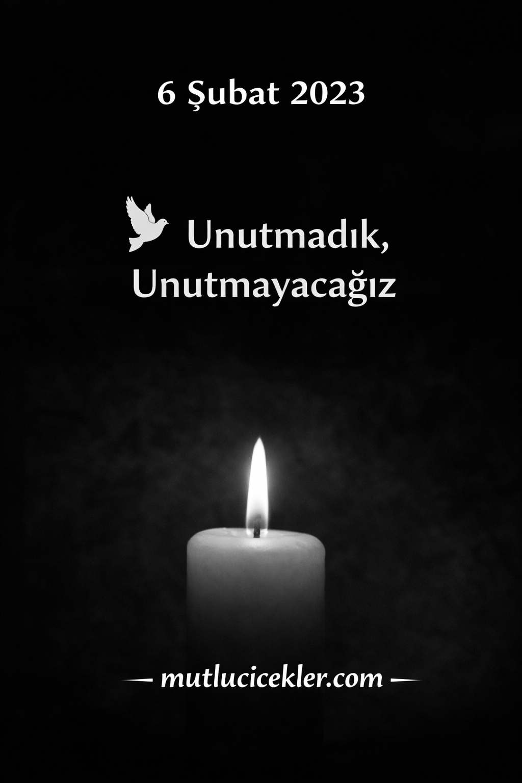 🕊️ 6 Şubat Depremi: Unutmadık, Unutmayacağız