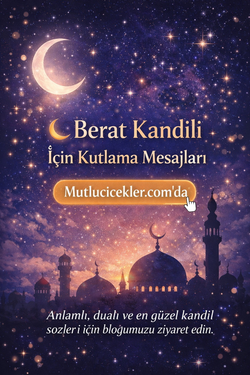 🌙 Berat Kandili İçin Kutlama Mesajları | Anlamlı, Dualı ve En Güzel Kandil Sözleri