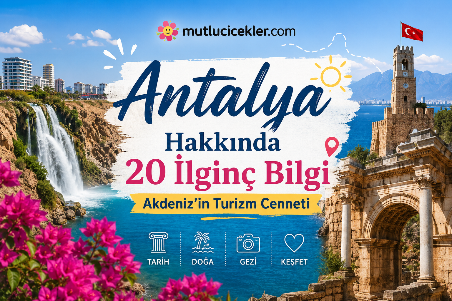 🌊 Antalya Hakkında 20 İlginç Bilgi: Akdeniz’in Turizm Cenneti