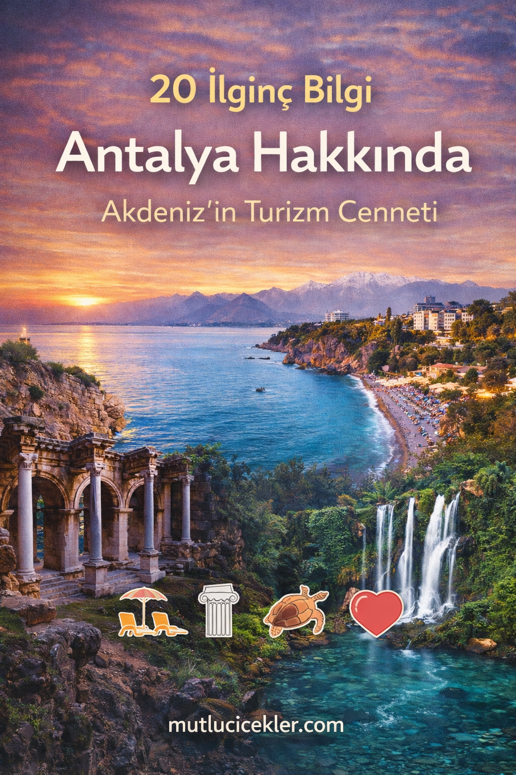 🌊 Antalya Hakkında 20 İlginç Bilgi: Akdeniz’in Turizm Cenneti
