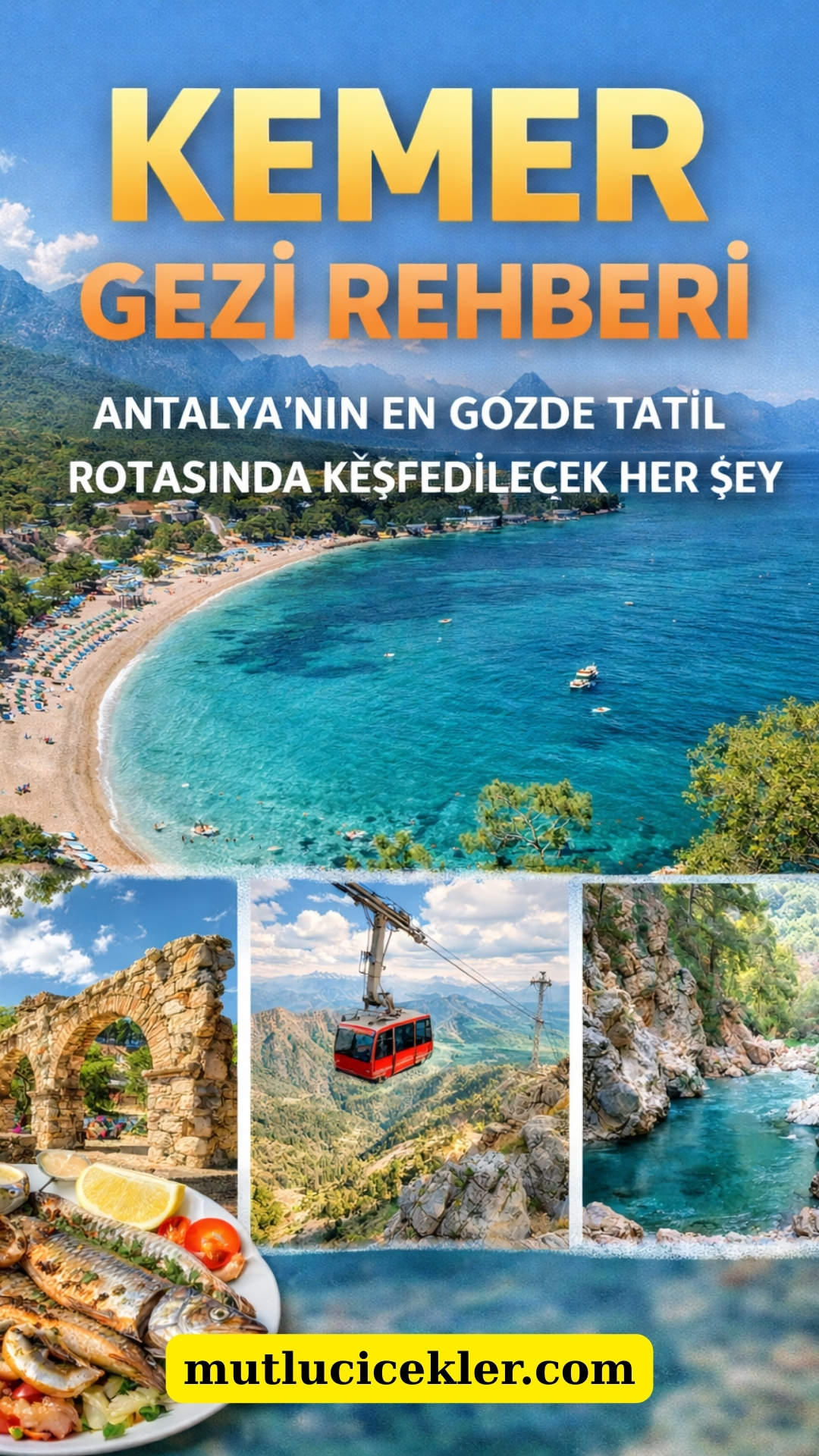 🌊 Kemer Gezi Rehberi: Antalya’nın En Gözde Tatil Rotasında Keşfedilecek Her Şey
