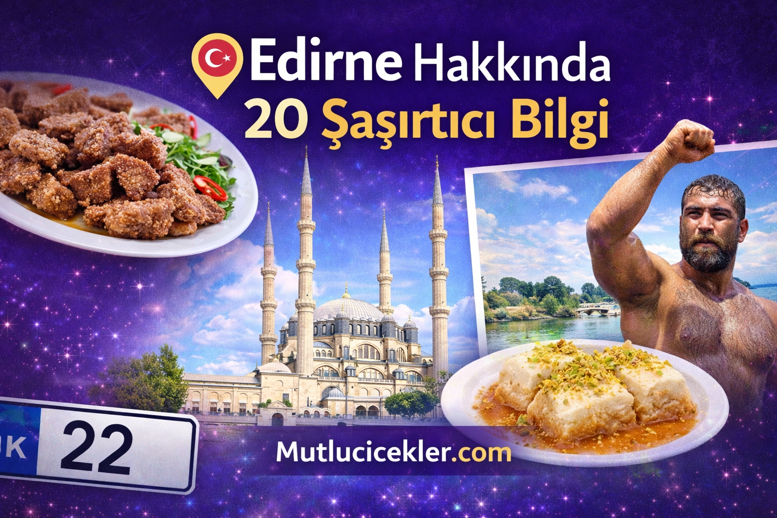 🕌 Edirne Hakkında 20 Şaşırtıcı Bilgi: Osmanlı’nın Başkentinde Bilmediğiniz Gerçekler!