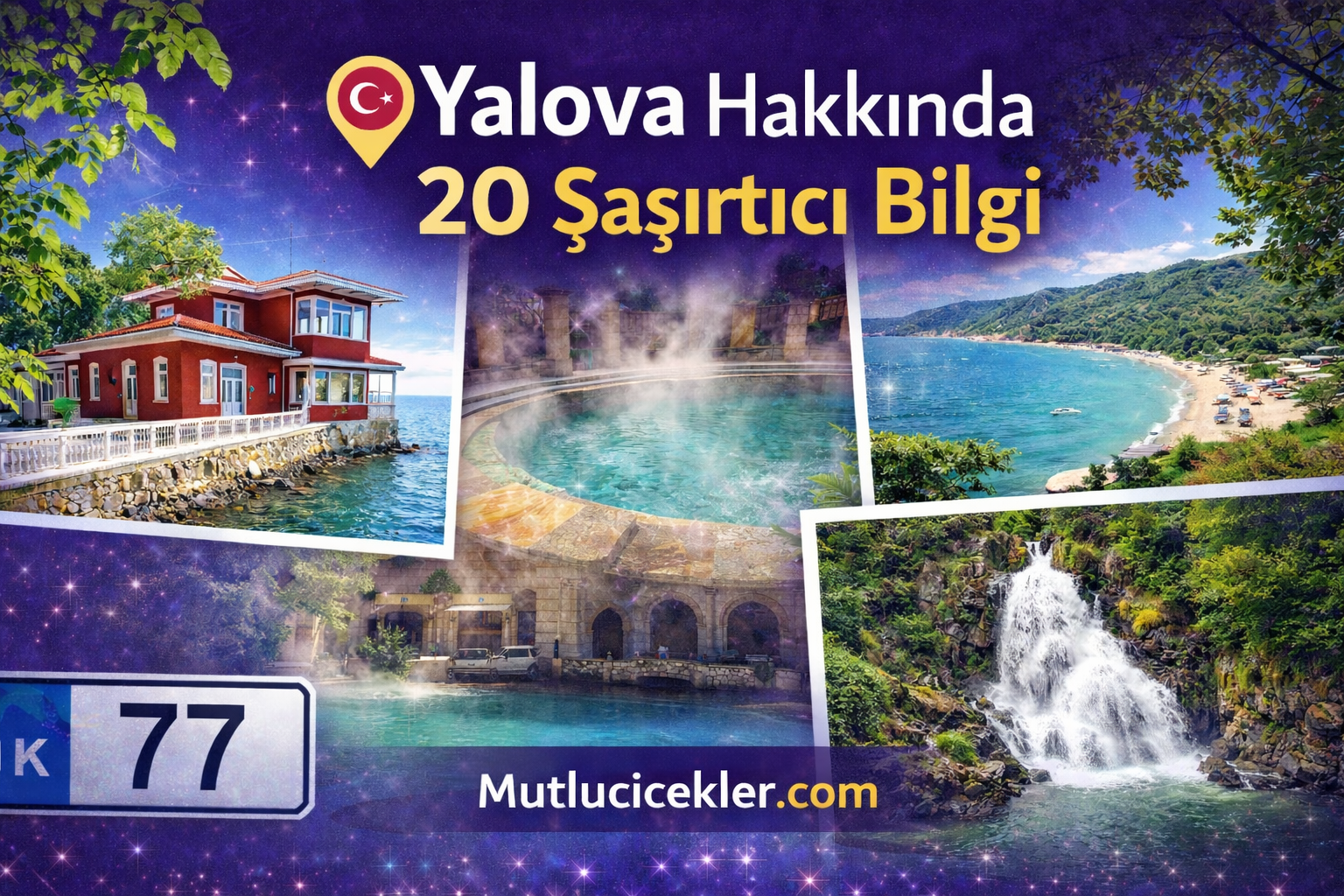 🌊 Yalova Hakkında 20 Şaşırtıcı Bilgi: Küçük Ama Etkisi Büyük Bir Şehir!