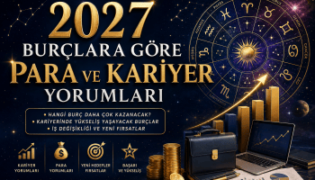 2027 burçlara göre para ve kariyer yorumları